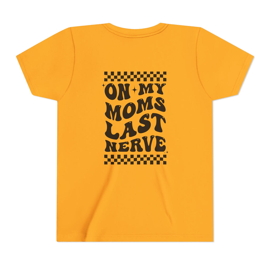 “On My Mom’s Last Nerve” Rock Youth Tee