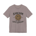 Sarcasm Is My Love Language Tee