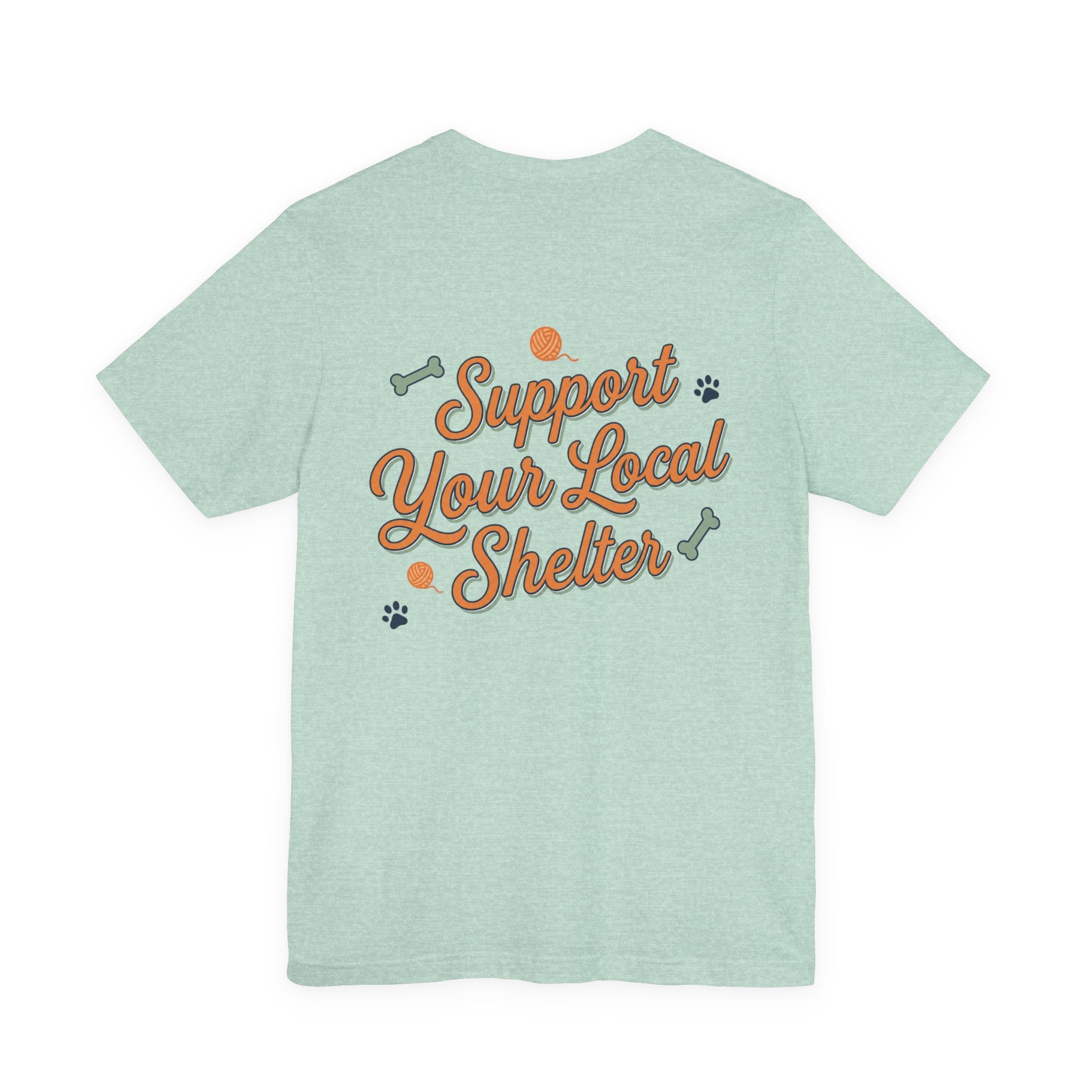 Support Your Local Shelter Graphic  T‑Shirt