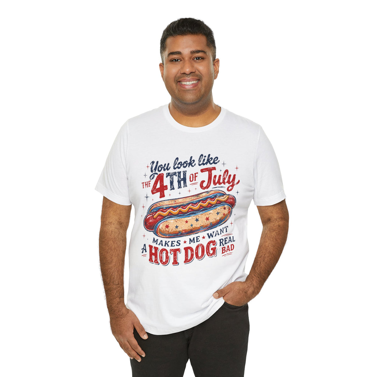 "You Look Like the 4th of July Makes Me Want a Hot Dog Real Bad" graphic tee