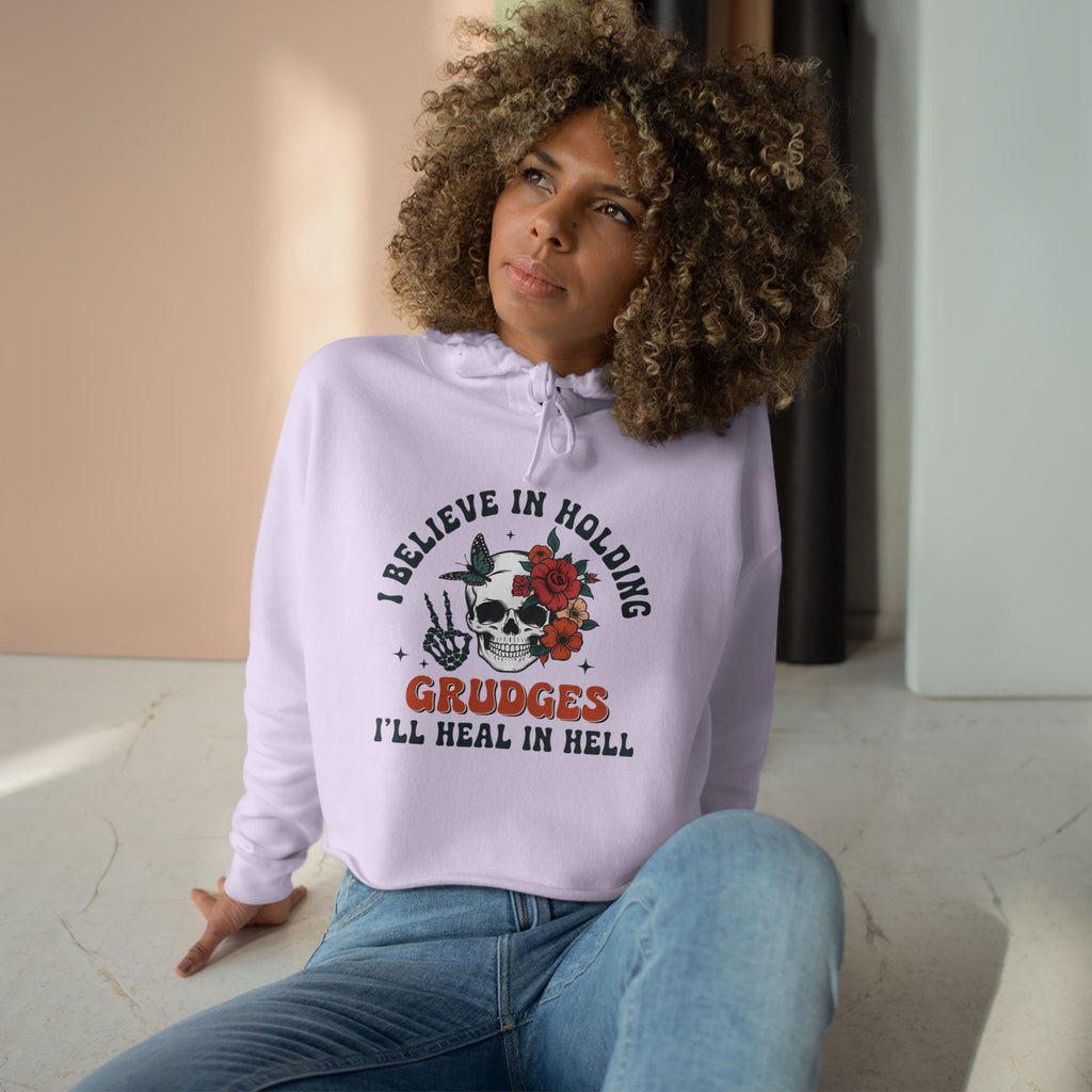 I believe in holding grudges, I'll Heal in HELL crop hoodie