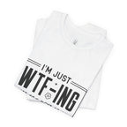 WTF-ing My Way Through Life T-Shirt
