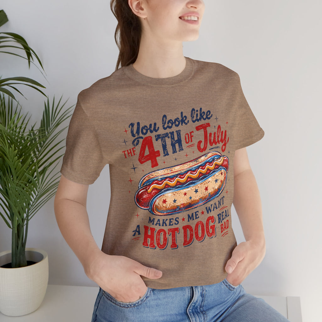 "You Look Like the 4th of July Makes Me Want a Hot Dog Real Bad" graphic tee
