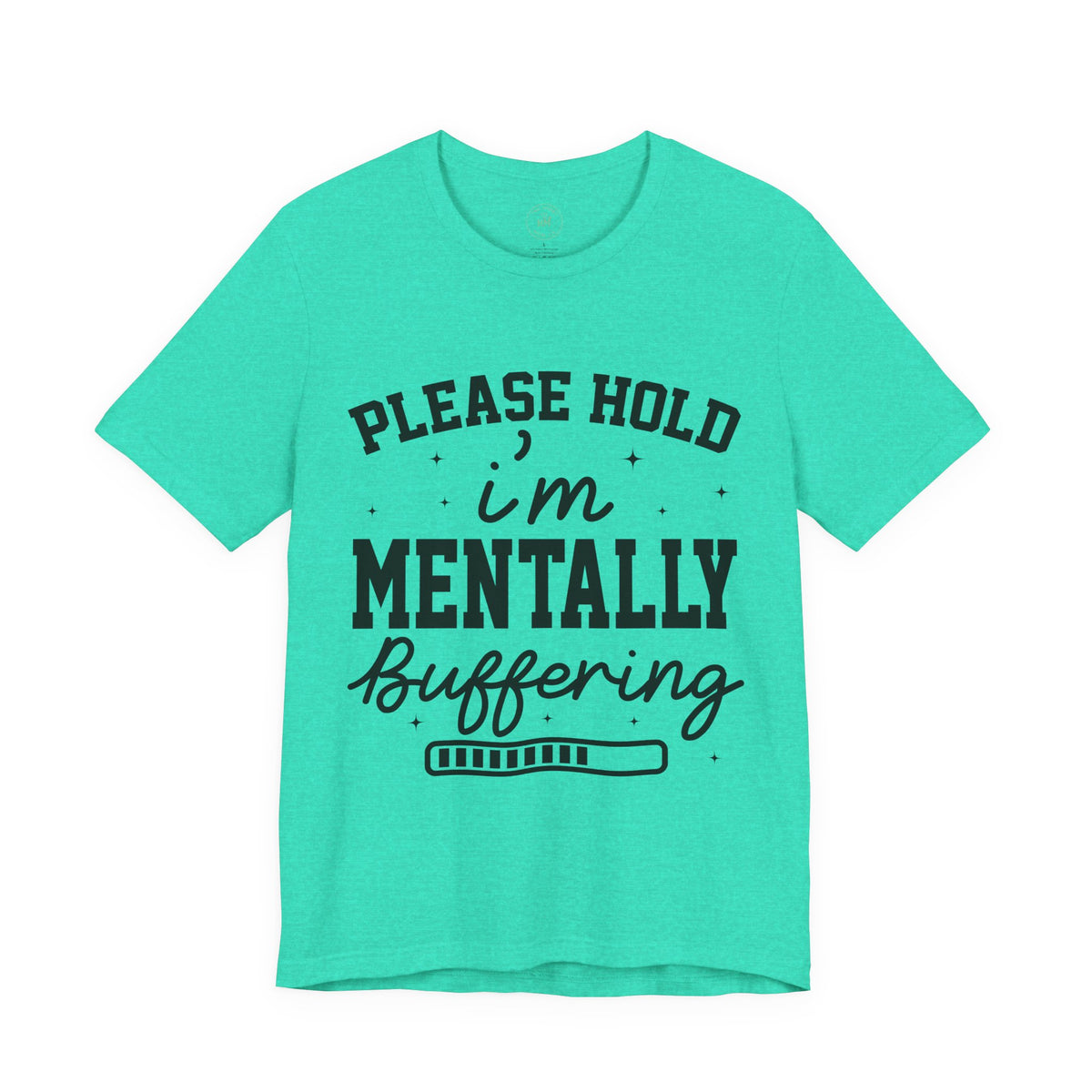 Please Hold I'm Mentally Buffering Graphic T-Shirt