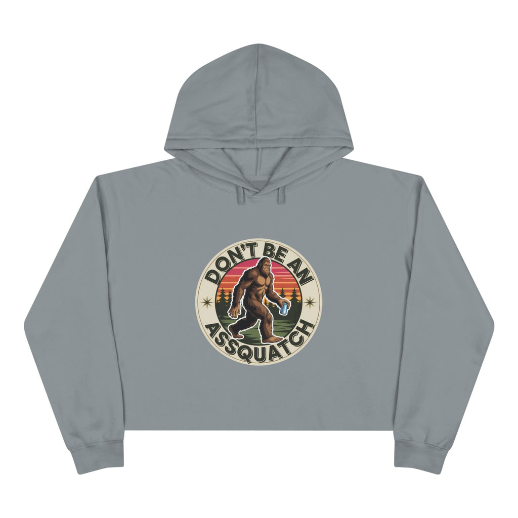 Don't be a "ASSQUATCH" Crop hoodie