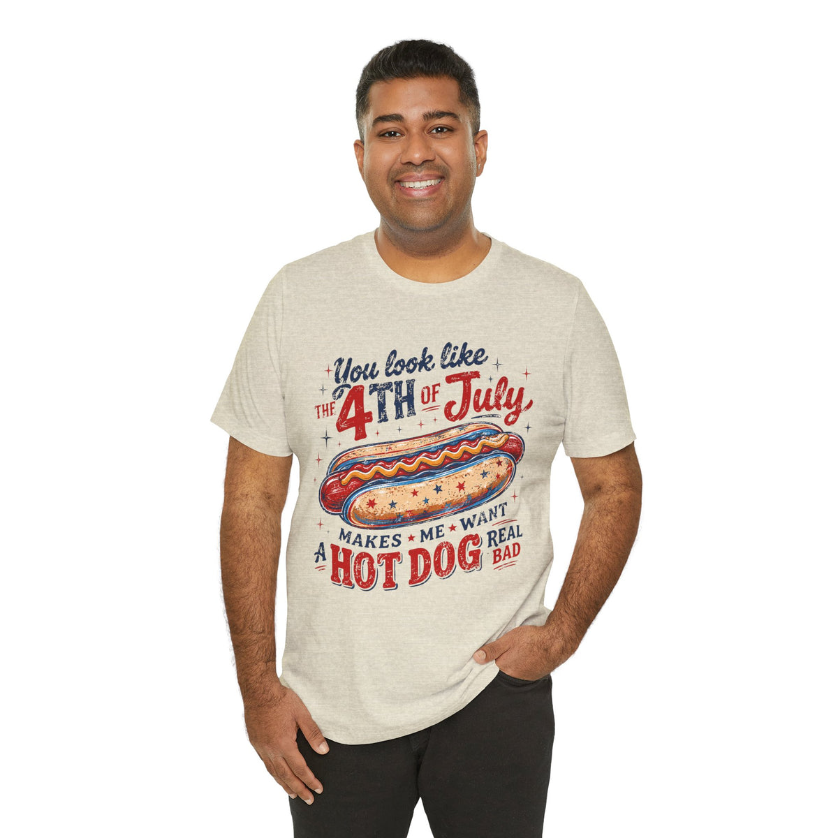 "You Look Like the 4th of July Makes Me Want a Hot Dog Real Bad" graphic tee
