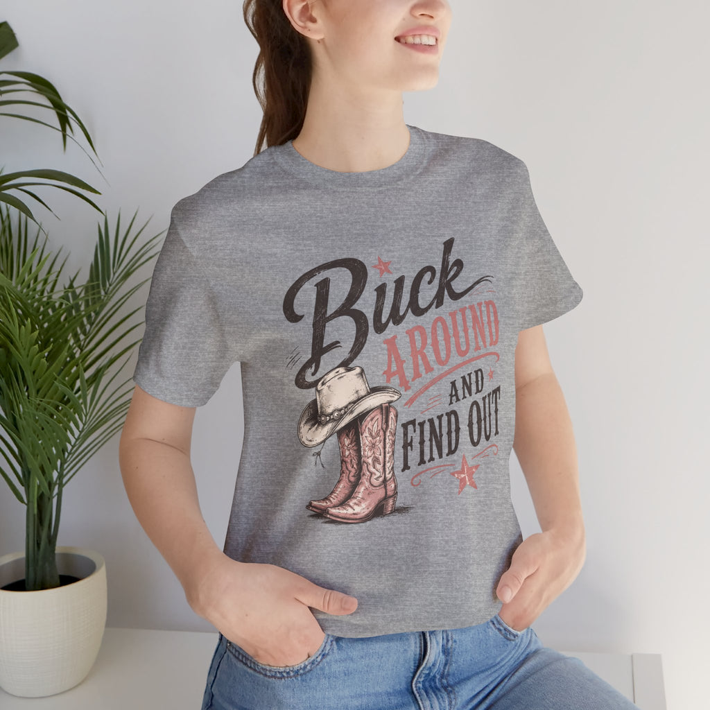 Buck Around and Find Out Graphic Tee
