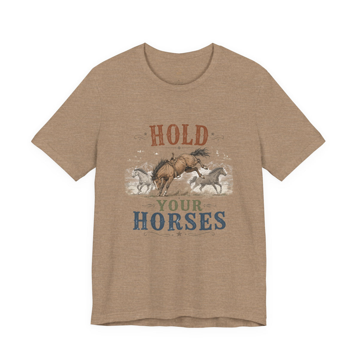Hold Your Horses  Graphic Tee